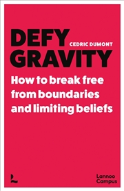 Buy Defy Gravity: How to break free from boundaries and limiting beliefs