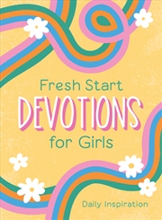 Buy Fresh Start Devotions for Girls: Daily Inspiration