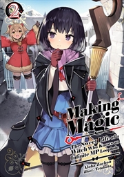 Buy Making Magic: The Sweet Life of a Witch Who Knows an Infinite MP Loophole: Volume 2