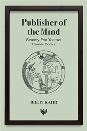 Buy Publisher of the Mind: Seventy-Five Years of Karnac Books