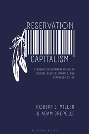 Buy Reservation Capitalism: Economic Development In Indian Country, Revised, Updated, And Expanded Editi