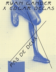 Buy Ryan Gander X Edgar Degas: Pas de Deux
