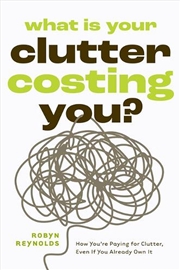 Buy What Is Your Clutter Costing You?