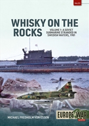 Buy Whiskey on the Rocks Volume 1: A Soviet Submarine Stranded in Swedish Waters, 1981