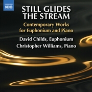 Buy Still Glides the Stream - Contemporary Works for Euphonium and Piano