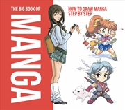 Buy The Big Book Of Manga : How To Draw Manga Step By Step