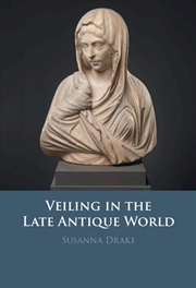 Buy Veiling In The Late Antique World