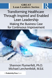 Buy Transforming Healthcare Through Inspired and Enabled Lean Leadership