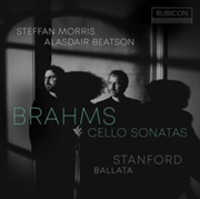 Buy Brahms: Cello Sonatas - Stanford: Ballata
