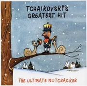 Buy Tchaikovsky's Greatest Hit: Ultimate Nutcracker