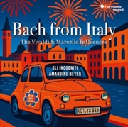 Buy Bach From Italy: The Vivaldi & Marcello Influences