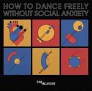 Buy How To Dance Freely Without Social Anxiety