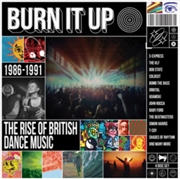Buy Burn It Up: Rise Of British Dance Music 1986-1991