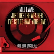 Buy Just Like The Weather / Ive Got To Have Your Love