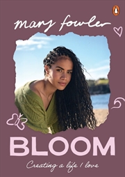 Buy Bloom - Creating a life I love