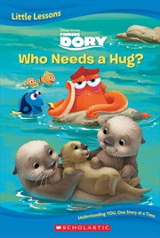 Buy Finding Dory: Who Needs A Hug? (Disney Pixar: Little Lessons)
