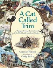 Buy A Cat Called Trim: Voyages Around Australia and the World with Matthew Flinders