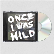 Buy Once I Was Wild