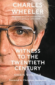 Buy Charles Wheeler - Witness to the Twentieth Century
