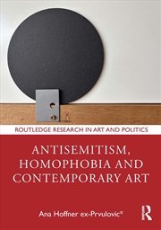 Buy Antisemitism, Homophobia and Contemporary Art