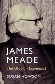 Buy James Meade : The Utopian Economist