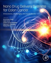 Buy Nano Drug Delivery Systems For Colon Cancer : Innovations, Challenges, And Applications