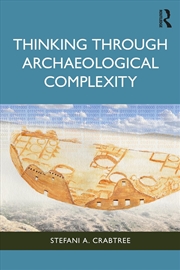 Buy Thinking Through Archaeological Complexity