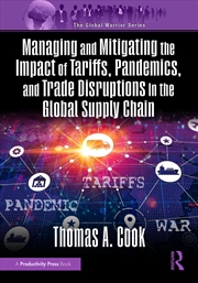Buy Managing And Mitigating The Impact Of Tariffs, Pandemics, And Trade Disruptions In The Global Supply