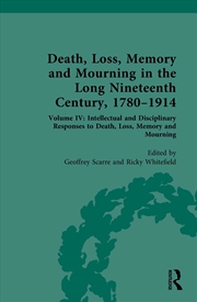 Buy Death, Loss, Memory And Mourning In The Long Nineteenth Century, 1780–1914 Volume Iv: Intellectual A