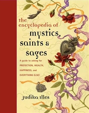 Buy Encyclopedia of Mystics, Saints & Sages Protection, Wealth, Happiness, and Everything Else!