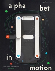 Buy Alphabet In Motion : How Letters Get Their Shape