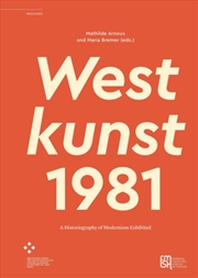 Buy Westkunst, 1981 : A Historiography Of Modernism Exhibited