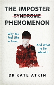 Buy The Imposter Phenomenon : Why You Feel Like A Fraud And What To Do About It