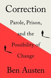 Buy Correction : Parole, Prison, And The Possibility Of Change