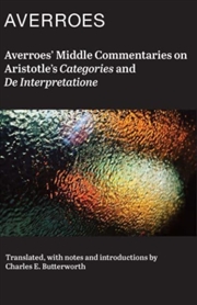 Buy Averroes' Middle Commentaries On Aristotle's "Categories And De Interpretatione"