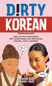 Buy Dirty Korean: Second Edition : Spice Up Your Conversation With Casual Slang To Use With Friends, Ene