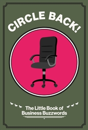 Buy Circle Back! : The Little Book Of Business Buzzwords