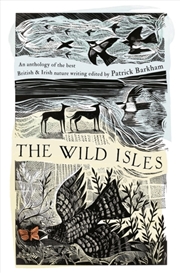 Buy The Wild Isles : An Anthology Of The Best Of British And Irish Nature Writing