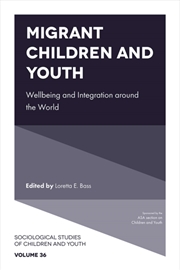 Buy Migrant Children And Youth : Wellbeing And Integration Around The World