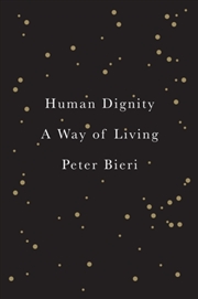 Buy Human Dignity : A Way Of Living