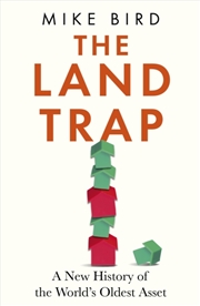Buy The Land Trap : A New History Of The World'S Oldest Asset