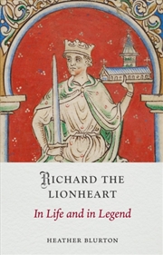 Buy Richard The Lionheart : In Life And In Legend