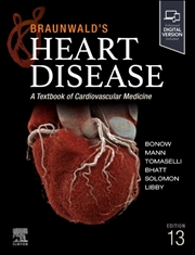 Buy Braunwald'S Heart Disease, Single Volume : A Textbook Of Cardiovascular Medicine