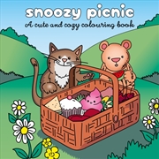 Buy Snoozy Picnic : A Cute And Cozy Colouring Book