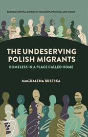 Buy The Undeserving Polish Migrants : Homeless In A Place Called Home