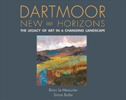 Buy Dartmoor, New Horizons : The Legacy Of Art In A Changing Landscape