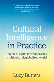 Buy Cultural Intelligence In Practice : Expert Insights For Trainers In A Multicultural, Globalised Worl