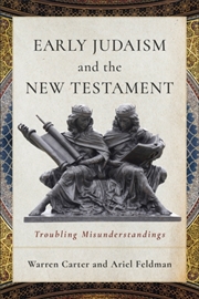 Buy Early Judaism And The New Testament : Troubling Misunderstandings