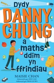 Buy Dydy Danny Chung A Maths Ddim Yn Ffrindiau
