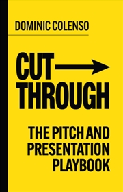 Buy Cut-Through : The Pitch And Presentation Playbook